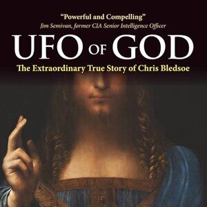 UFO of God: The Extraordinary True Story of Chris Bledsoe Paperback Book